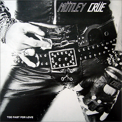 Mötley Crüe, Too Fast For Love, Leathür Records, First Press LP, Bootleg