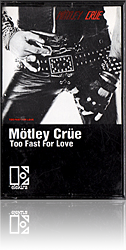 Mötley Crüe, Too Fast For Love, Elektra Records, Canadian Press Cassette Tape [#1]