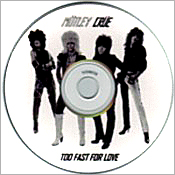 TOO FAST FOR LOVE - LEATHUR RECORDS BOOTLEG CD